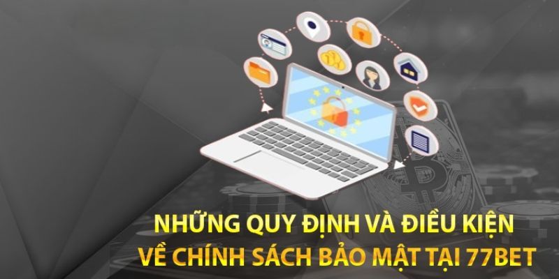Chính sách bảo mật 77Bet mang đến cho bạn sự an tâm 2 Quá trình giải trí sẽ được ghi lại